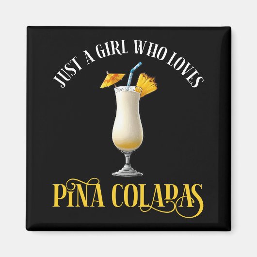 Just A Girl Who Loves Pina Coladas マグネット (正面)