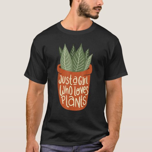 Just a Girl Who Loves Plants  Plant      Plant Lad Tシャツ (正面)