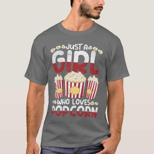 Just a girl who loves popcorn Snack Popcorn girl Tシャツ (正面)