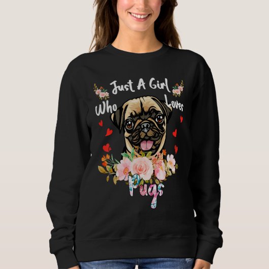 Just A Girl Who Loves Pugs Quote スウェットシャツ (正面)