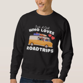 Just A Girl Who Loves Roadtrips  Cute Girls Roadtr スウェットシャツ