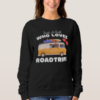 Just A Girl Who Loves Roadtrips  Cute Girls Roadtr スウェットシャツ