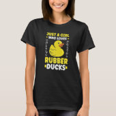 Just a girl who loves Rubber Ducks Bath Duck   Tシャツ (正面)