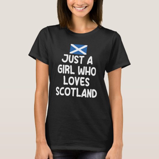 Just A Girl Who Loves Scotland Uk Scottish Women Tシャツ (正面)