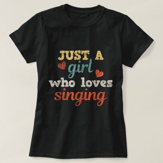 Just a Girl Who Loves Singing Tシャツ (デザイン正面)