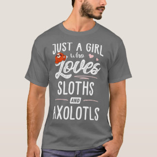 Just A Girl Who Loves Sloths And Axolotls Gift Slo Tシャツ