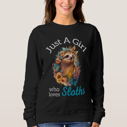 Just A Girl Who Loves Sloths Beautiful Flowers スウェットシャツ (正面)