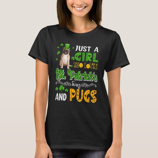 Just A Girl Who Loves St. Patrick's Day And Pugs D Tシャツ (正面)