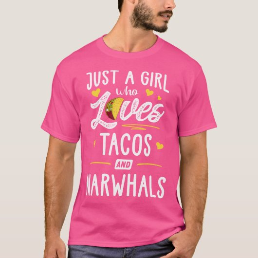 Just A Girl Who Loves Tacos And Narwhals Taco Tシャツ (正面)