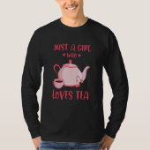 Just A Girl Who Loves Tea Tea Drinker Tea   Cup Of Tシャツ (正面)