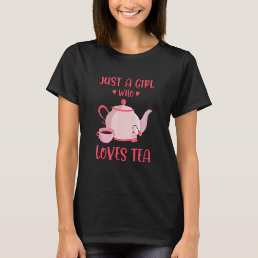 Just A Girl Who Loves Tea Tea Drinker Tea   Cup Of Tシャツ (正面)