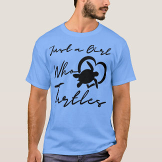 Just a Girl Who Loves Turtles Turtle life Turtles  Tシャツ
