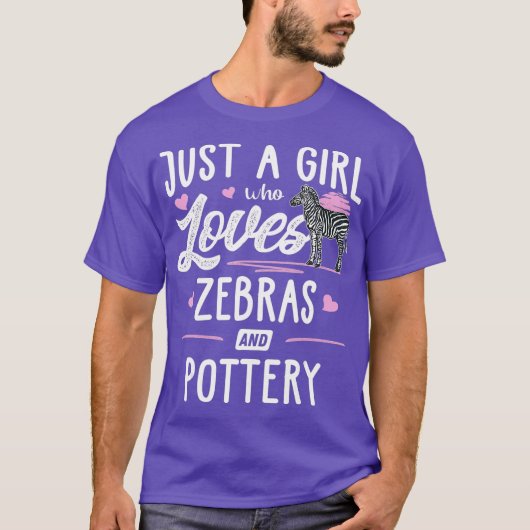 Just A Girl Who Loves Zebras And Pottery Gift Tシャツ (正面)