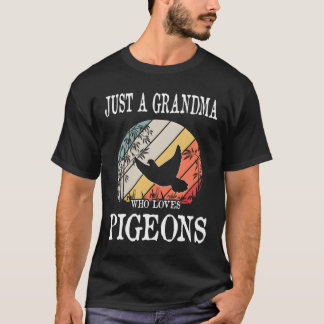 Just A Grandma Who Loves Pigeons Tシャツ