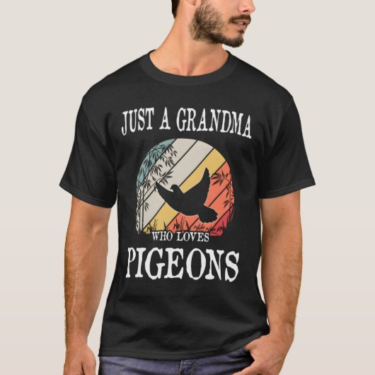 Just A Grandma Who Loves Pigeons Tシャツ (正面)