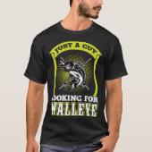 Just A Guy Looking For Walleye  Walleye Hunter Tシャツ (正面)