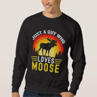 Just A Guy Who Loves Moose Retro Vintage Moose Elk スウェットシャツ