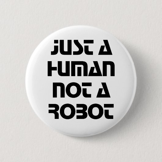 Just a Human Not a Robot Modern Typography 缶バッジ (正面)