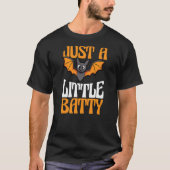 Just A Little Batty Spooky Bat Lover Funny Hallowe Tシャツ (正面)