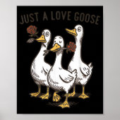 Just A Love Goose Funny Goose Happy Valentine’s Da ポスター (正面)