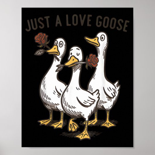 Just A Love Goose Funny Goose Happy Valentine’s Da ポスター (正面)