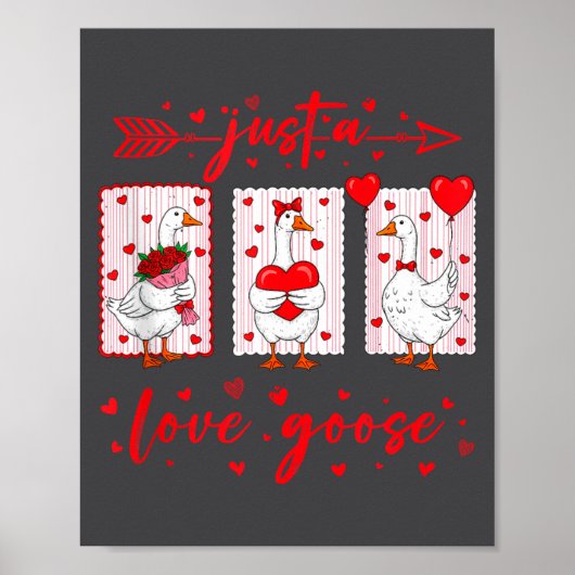 Just A Love Goose Funny Valentine Cute Goose For W ポスター (正面)