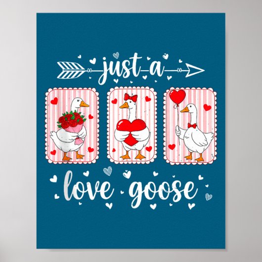 Just A Love Goose Funny Valentine Cute Goose For W ポスター (正面)