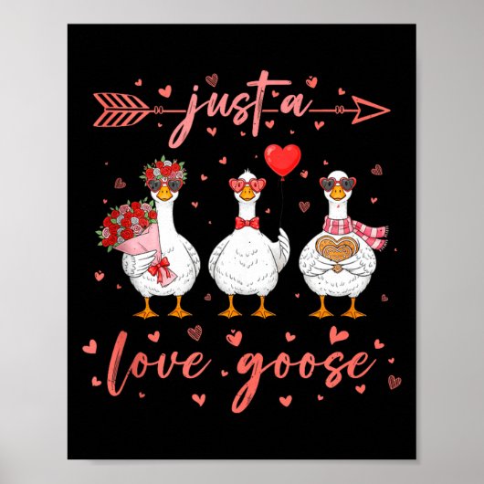 Just A Love Goose Funny Valentine Cute Goose For W ポスター (正面)