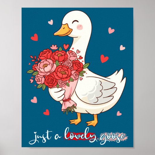 Just A Lovely Goose Bouquet Roses Floral Valentine ポスター (正面)