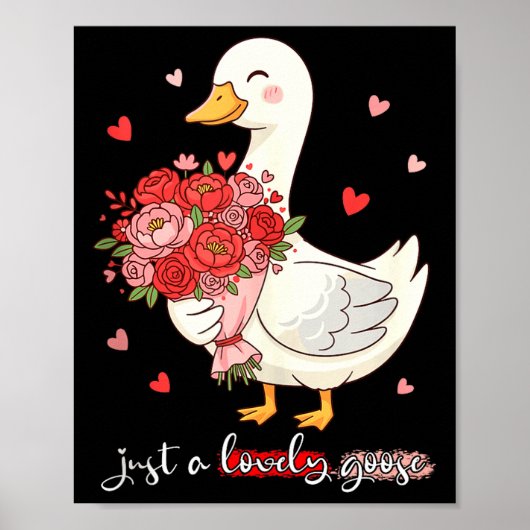 Just A Lovely Goose Bouquet Roses Floral Valentine ポスター (正面)