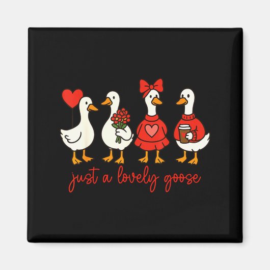 Just A Lovely Goose Cute Nk Silly Goose Valentine' マグネット (正面)
