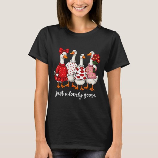 Just A Lovely Goose Cute Silly Goose Valentine's D Tシャツ (正面)