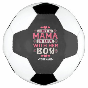 Just a Mama in love with Her Boy サッカーボール