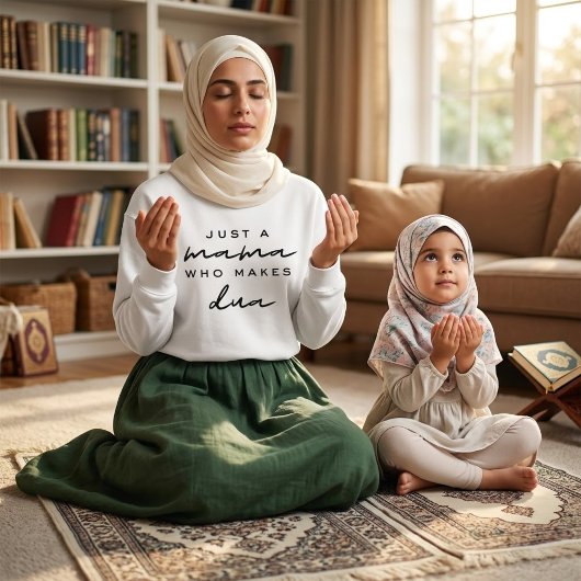 just a mama who makes dua muslim mom gift スウェットシャツ
