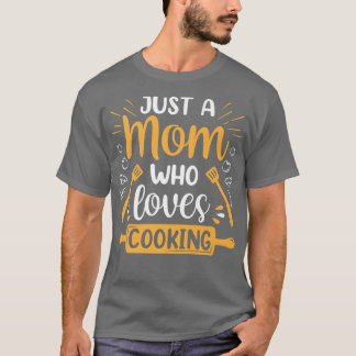 Just a Mom Loves料理ママ調理師Mam Tシャツ