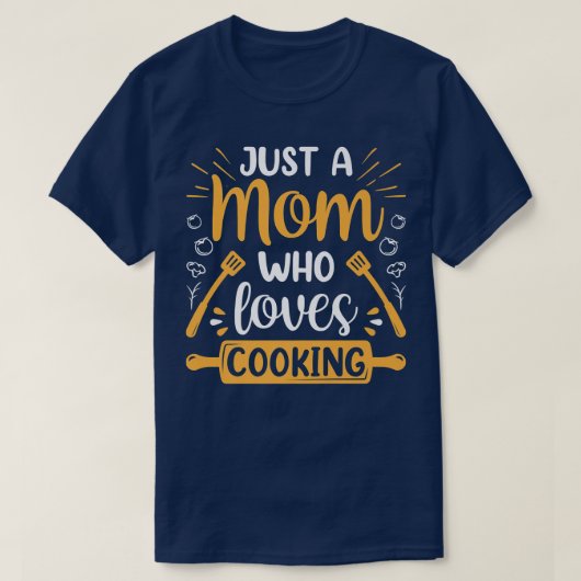 Just a Mom Loves料理ママ調理師Mam Tシャツ (デザイン正面)
