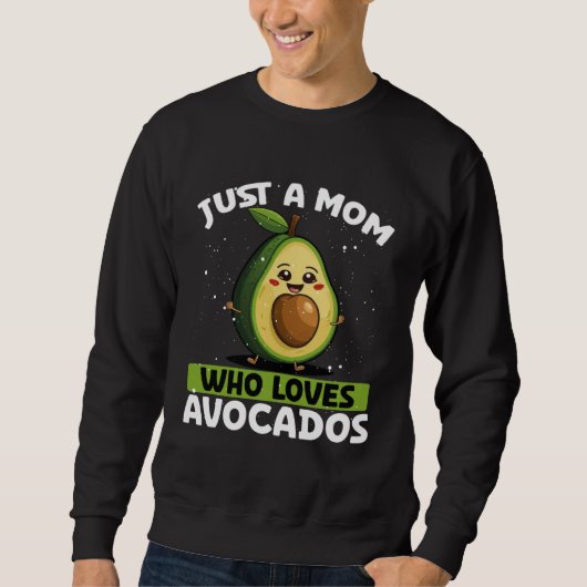 Just A Mom Who Loves Avocados Vegetarian Vegan Mot スウェットシャツ (正面)
