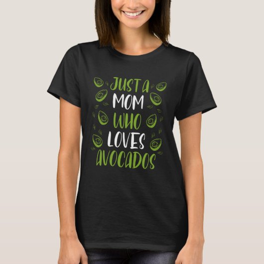 Just A Mom Who Loves Avocados Vegetarian Vegan Mot Tシャツ (正面)
