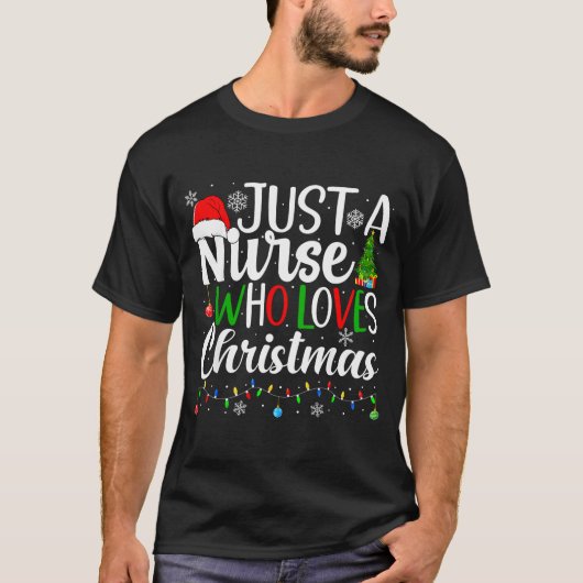 Just A Nurse Who Loves Christmas Rn Nursing Christ Tシャツ (正面)