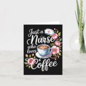 Just A Nurse Who Loves Coffee Funny Nursing Design カード (正面)