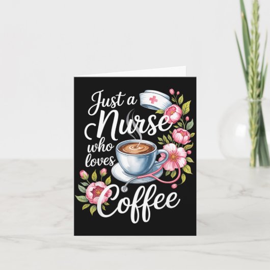 Just A Nurse Who Loves Coffee Funny Nursing Design カード (正面)