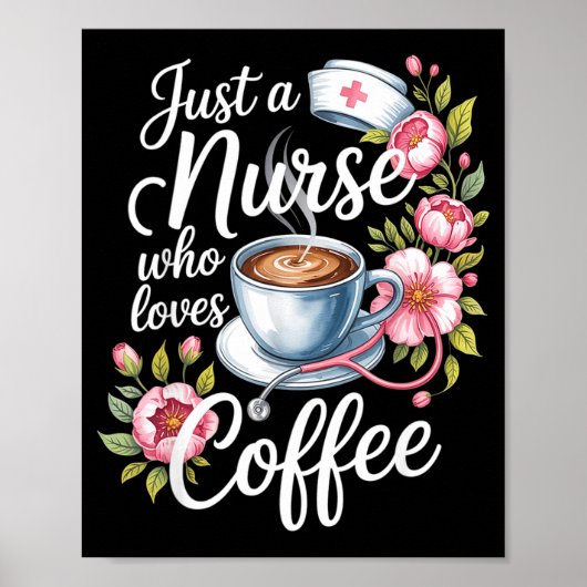 Just A Nurse Who Loves Coffee Funny Nursing Design ポスター (正面)