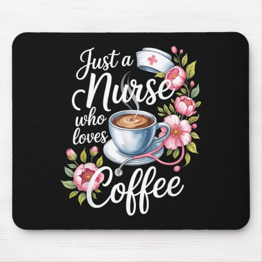 Just A Nurse Who Loves Coffee Funny Nursing Design マウスパッド (正面)