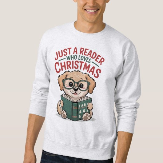 Just A Reader Who Loves Christmas Puppy Lover スウェットシャツ (正面)