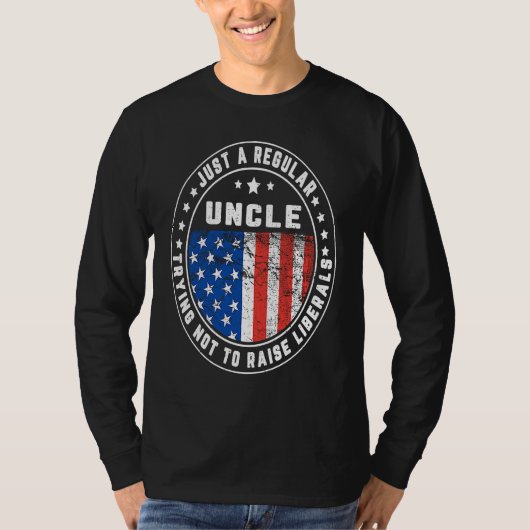 Just A Regular Uncle Raise Liberals USA American F Tシャツ (正面)