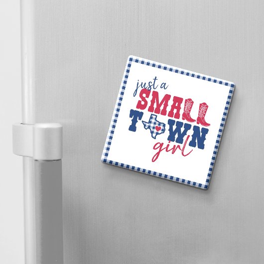 Just a Small Town Girl -テキサス州 マグネット