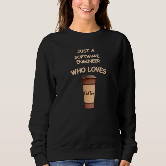 Just a Software Engineer who loves Coffee スウェットシャツ (正面)