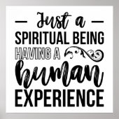 Just a Spiritual Being Having a Human Experience ポスター (正面)