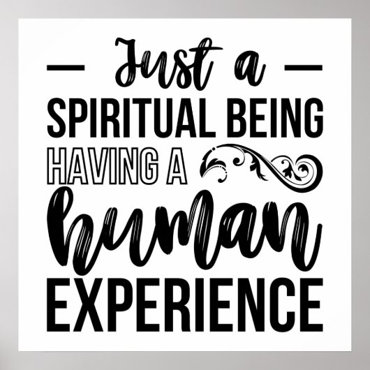 Just a Spiritual Being Having a Human Experience ポスター (正面)