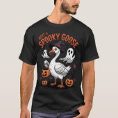 Just a Spooky Goose Dark & Creepy Tシャツ (正面)